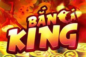 Bắn Cá King – Cổng Game Bắn Cá Hấp Dẫn Nhất 2023