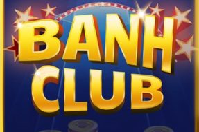 Banh Club – Cổng Game Nổ Hũ Uy Tín Hàng Đầu 2023