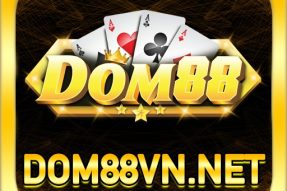 Dom88 – Cổng Game Đổi Thưởng Hấp Dẫn Nhất Hiện Nay