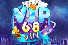 Vip68 Vin – Cổng Game Đổi Thưởng Sân Chơi Thượng Lưu