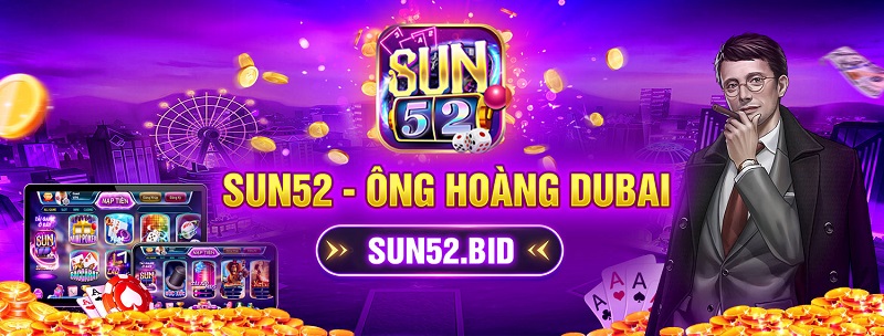Tổng quan cổng game bài đổi thưởng Sun52